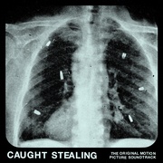 CAUGHT STEALING (THE ORIGINAL MOTION PICTURE SOUNDTRACK)